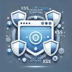 Defending WordPress Security Against Cross-Site Scripting (XSS) Attacks